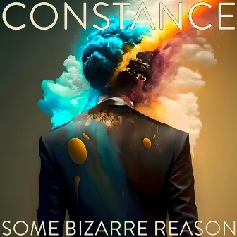 Some Bizarre Reason by Constance