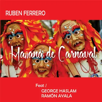 Mañana de Carnaval by Ruben Ferrero