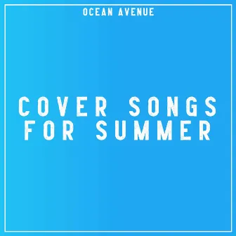 Cover Songs for Summer by 8D Audio Oceans Club