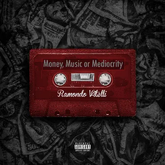 Money Music or Mediocrity by Ramondo Vitelli