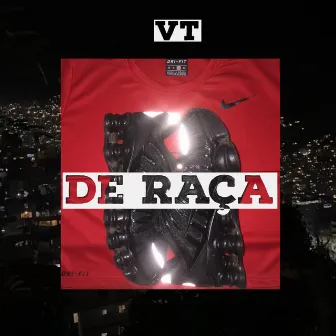 De Raça by MC VT MUITO CRIA