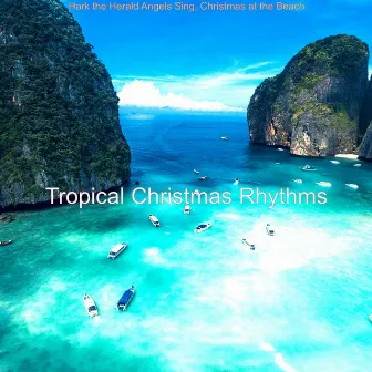 Hark the Herald Angels Sing, Christmas at the Beach by Tropical Christmas Rhythms