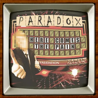 Here Comes the Pain (feat. Pete Mac) by Paradox