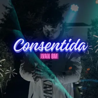 Consentida by Ivan BM