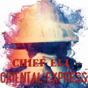 Oriental Express by Chief Eli