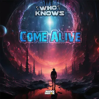 Come Alive by Who Knows