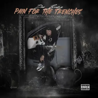 Pain For The Trenches by Doa Beezy