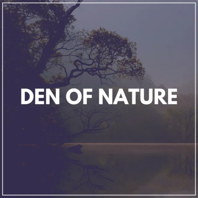 Den of Nature