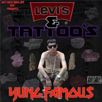 Levi's & Tattoos by Yung Famou$