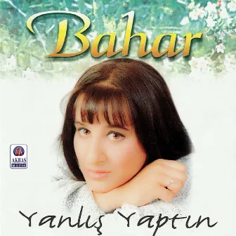 Yanlış Yaptın by Bahar