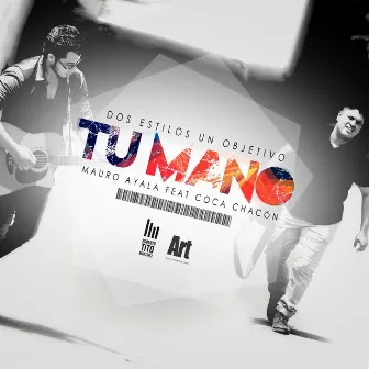 Tu Mano (feat. Coca Chacon) - Single by Mauro Ayala