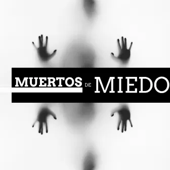 Muertos de Miedo - 25 Canciones que Aterrorizarán y Te Harán Ponerte Carne de Gallina by Halloween de Miedo