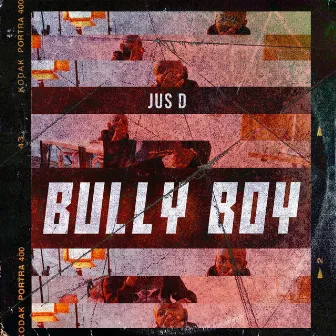 Bully Boy by Jus D