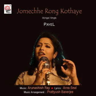 Jomechhe Rong Kothaye - Single by Payel Kar