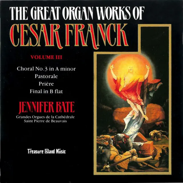 The Great Organ Works of Ceasar Franck, Vol. 3