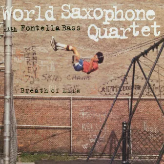 Breath Of Life by World Saxophone Quartet