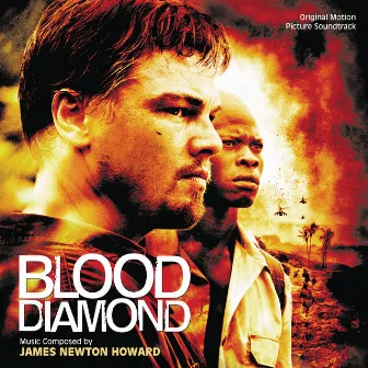 Blood Diamond (Original Motion Picture Soundtrack) by James Newton Howard