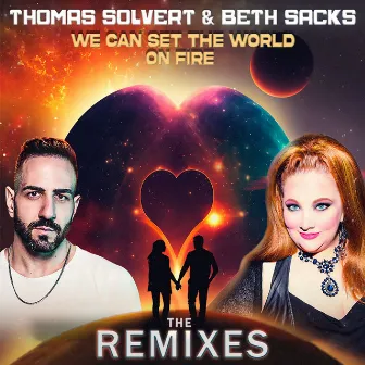 We Can Set the World on Fire the Remixes by Thomas Solvert