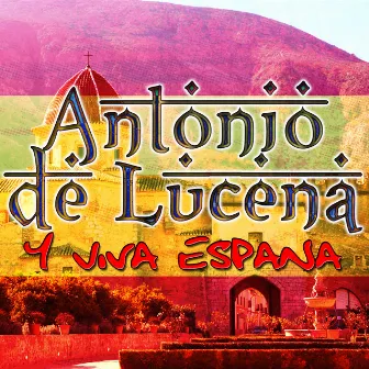 Y Viva Espana by Antonio De Lucena