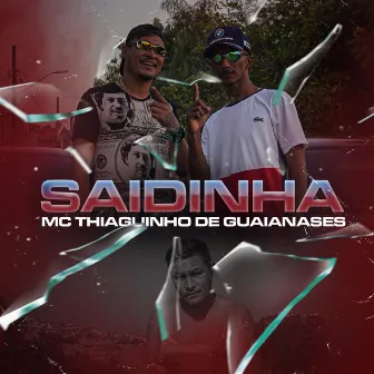 Saidinha by MC Thiaguinho de Guaianazes