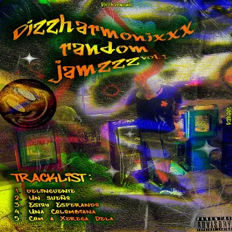 Dizzharmonixxx Random JamZzZ, Vol 1 by Dissharmonic