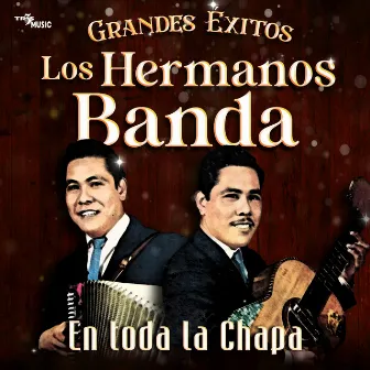 En Toda La Chapa Grandes Exitos by Los Hermanos Banda