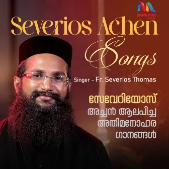 Severios Achen Songs by Fr Severios Thomas