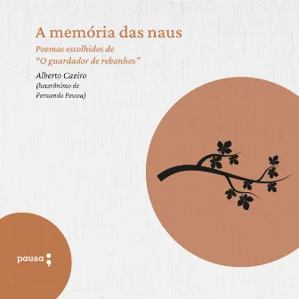 A memória das naus (Poemas escolhidos de Alberto Caeiro) by Fernando Pessoa