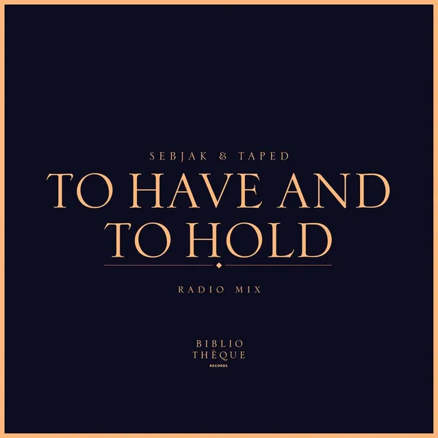 To Have and to Hold - Radio Edit