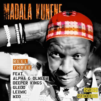 Remixes 2024 Reel Three by Madala Kunene