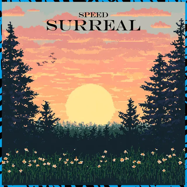 Surreal - Speed