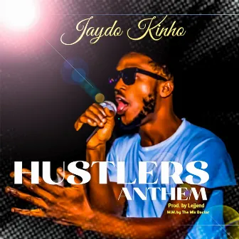 Hustlers Anthem by JAYDO KINHO