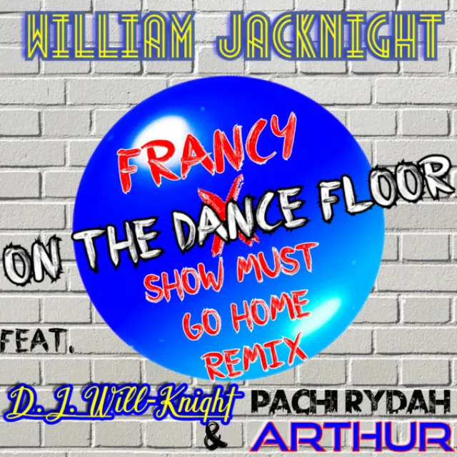 On The Dance Floor - Francy x Show Must Go Home Radio Edit