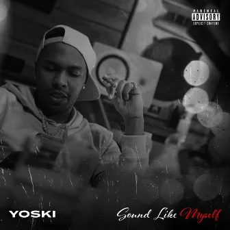 Sound Like Myself by Yoski