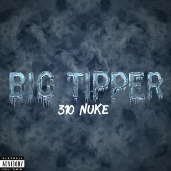 Big Tipper by 310 Nuke