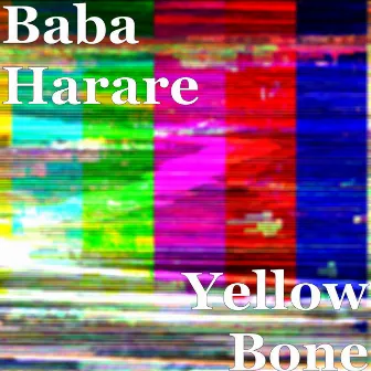 Yellow Bone by Baba Harare