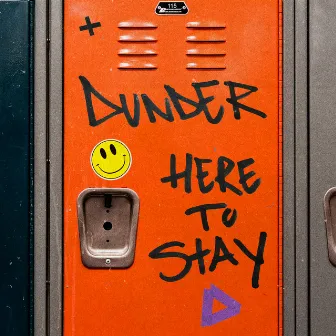 Here to Stay by DUNDER