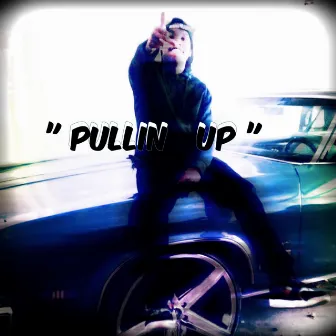 Pullin' Up by Kidd Pryde