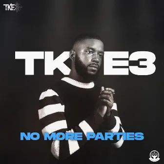 No More Parties by TKE3