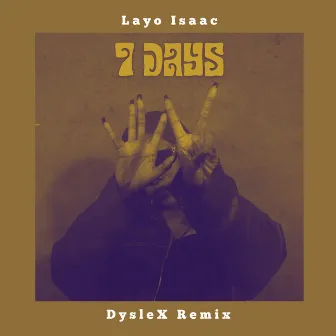 7 Days (DysleX Remix) by Layo Isaac