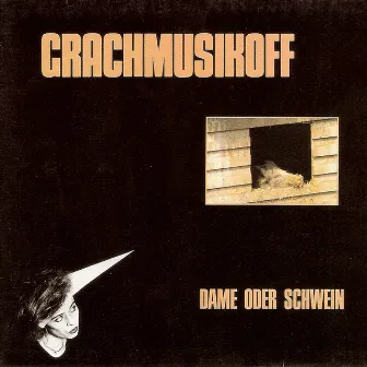 Dame oder Schwein by Grachmusikoff