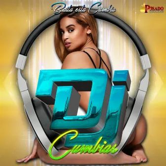 Baila Esta Cumbia by Dj Cumbias