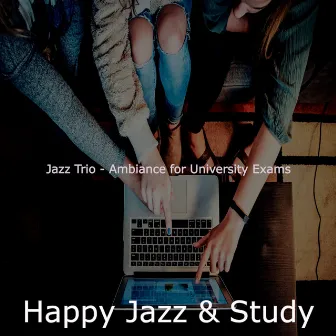 Jazz Trio - Ambiance for University Exams by Unknown Artist