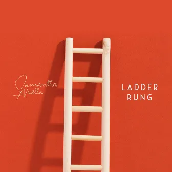 Ladder Rung by Samantha Noella