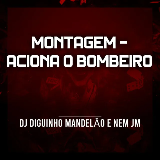 Montagem - Aciona o Bombeiro