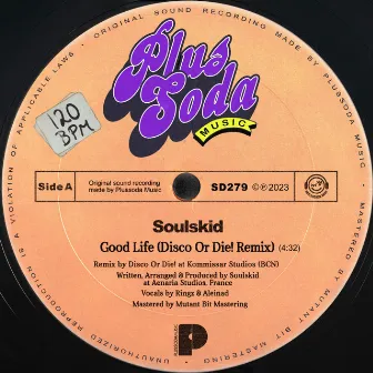 Good Life (Disco Or Die! Remix) by Soulskid