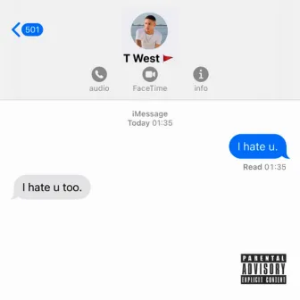 I Hate U Too by T West