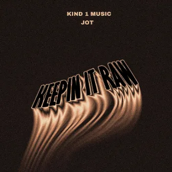 Keepin It Raw by KIND 1 MUSICxo