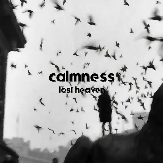 CALMNESS by LOST HEAVEN