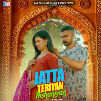 Jatta Teriyan Nishaniyan by Brar Saab